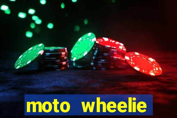 moto wheelie dinheiro infinito